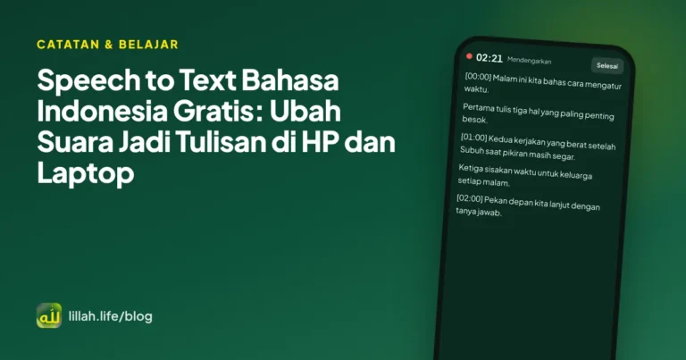 Sampul artikel speech to text bahasa Indonesia gratis, dengan teks transkrip bertanda waktu yang muncul di layar Catatan LillahLife